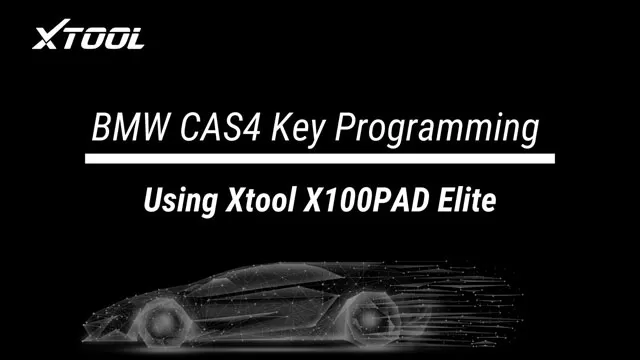 BMW CAS4 Key Programming Using XTOOL X100PAD Elite